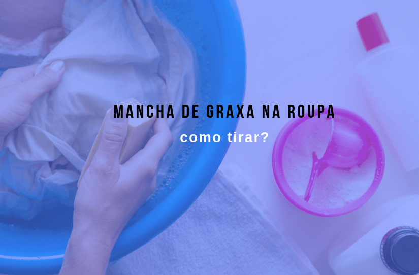 como tirar mancha de graxa da roupa