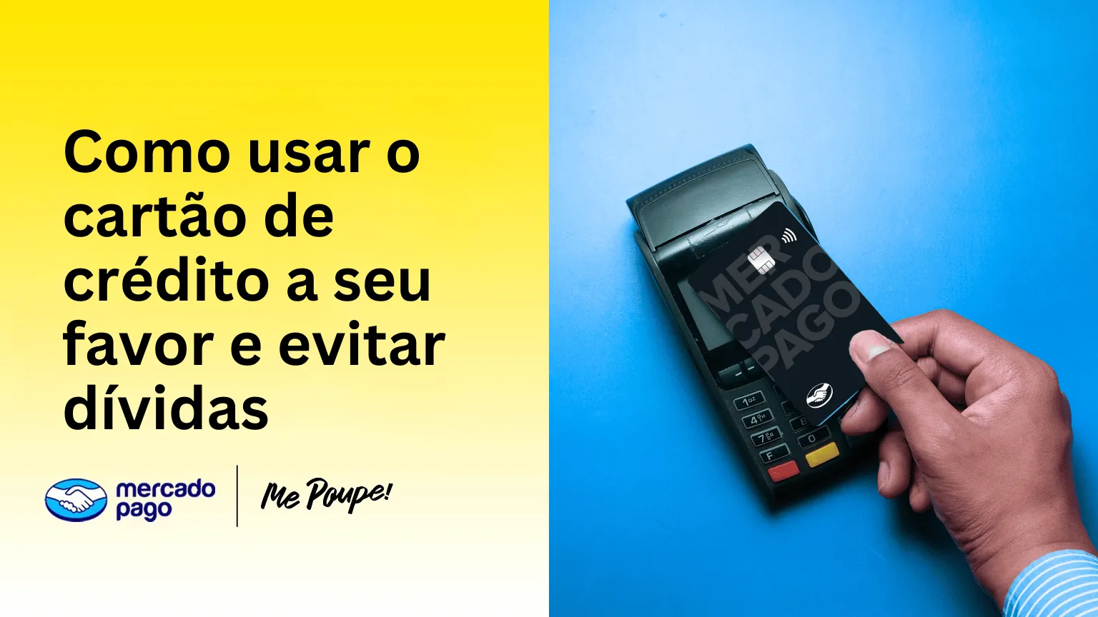 como usar o cartão de credito a seu favor